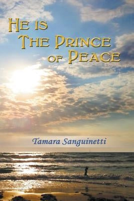 He Is the Prince of Peace by Sanguinetti, Tamara