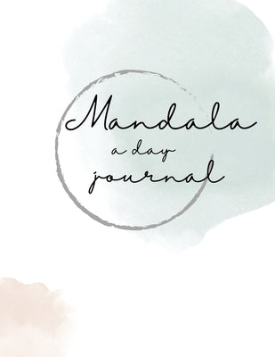Mandala a day: art therapy journal by Bell, Emily