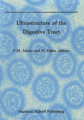 Ultrastructure of the Digestive Tract by Motta, P.