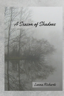 A Season of Shadows by Richards, Lanna