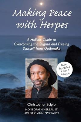 Making Peace With Herpes (New Edition) by Scipio, Christopher