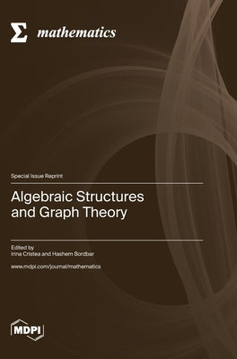 Algebraic Structures and Graph Theory by Cristea, Irina