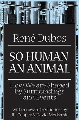 So Human an Animal: How We Are Shaped by Surroundings and Events by Waddington, C. H.