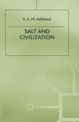 Salt and Civilization by Adshead, S. A. M.
