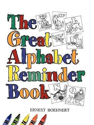 The Great Alphabet Reminder Book by Ernest Boehnert, Boehnert