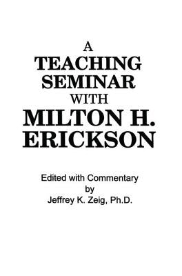 Teaching Seminar With Milton H. Erickson by Zeig, Jeffrey K.