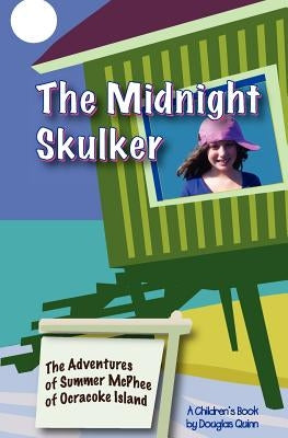 The Adventures of Summer McPhee of Ocracoke Island--The Midnight Skulker by Colson, Kim
