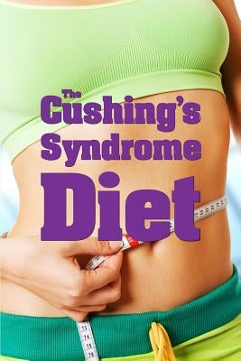 The Cushing's Syndrome Diet by Underhill, Stan