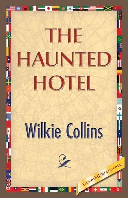 The Haunted Hotel by Collins, Wilkie