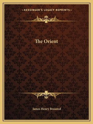 The Orient by Breasted, James Henry