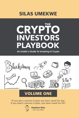 The Crypto Investors Playbook: An Insider's Guide to Investing in Cryptocurrency by Umekwe, Silas