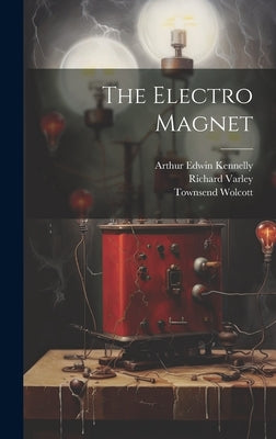 The Electro Magnet by Wolcott, Townsend