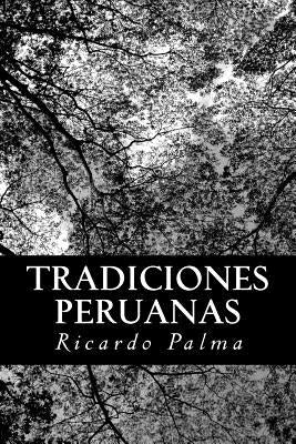 Tradiciones peruanas by Palma, Ricardo