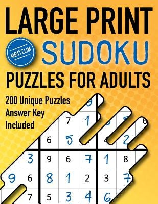 Large Print Sudoku Puzzles For Adults Medium 200 Unique Puzzles Answer Key Included: Moderately Challenging 9x9 Oversized Grids with Wide Margins for by Bizzy Game Puzzles