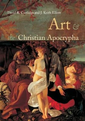 Art and the Christian Apocrypha by Cartlidge, David R.