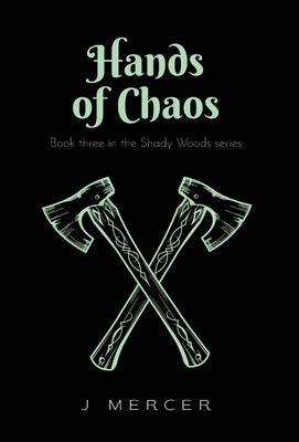 Hands of Chaos: Book 3 in the Shady Woods series - a fun, easy to read paranormal by Mercer, J.