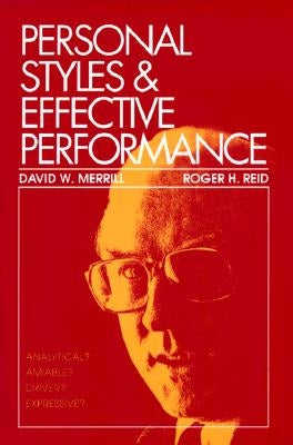 Personal Styles & Effective Performance by Merrill, David W.