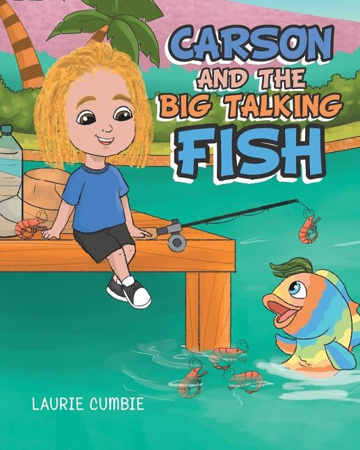 Carson and the Big Talking Fish by Cumbie, Laurie