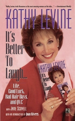It's Better to Laugh...Life, Good Luck, Bad Hair D by Levine, Kathy