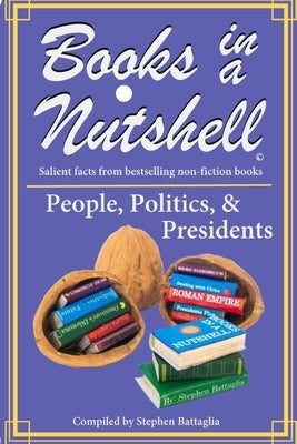 BOOKS IN A NUTSHELL - People / Politics / Presidents: volume 5 by Battaglia, Beverly