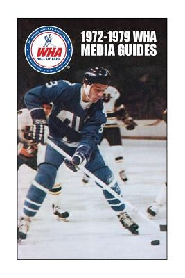 1972-1979 WHA Media Guides by Gassen, Timothy Allen