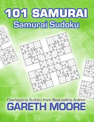 Samurai Sudoku: 101 Samurai by Moore, Gareth