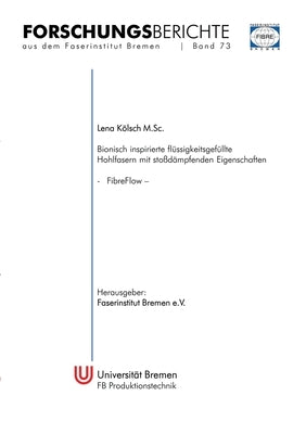 Bionisch inspirierte fl?ssigkeitsgef?llte Hohlfasern mit sto?d?mpfenden Eigenschaften (FibreFlow) by K?lsch, Lena