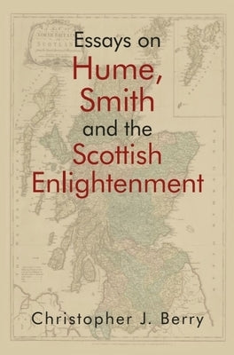 Essays on Hume, Smith and the Scottish Enlightenment by Berry, Christopher J.