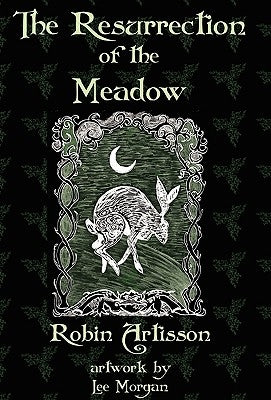 The Resurrection of the Meadow by Artisson, Robin