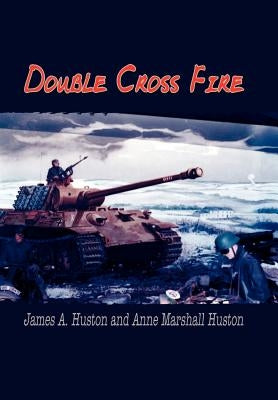 Double Cross Fire by Huston, James A.