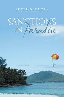 Sanctions in Paradise by Nicholl, Peter