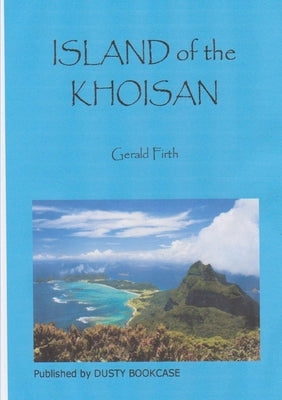 Island of the Khoisan by Firth, Gerald