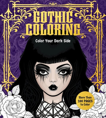 Gothic Coloring: Color Your Dark Side - More Than 100 Pages to Color by Editors of Chartwell Books