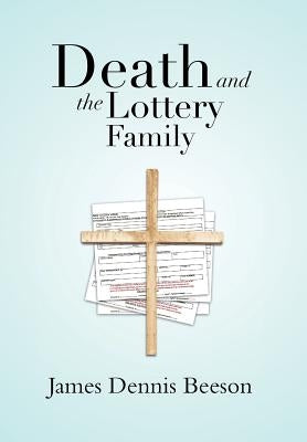 Death and the Lottery Family by Beeson, James Dennis