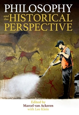 Philosophy and the Historical Perspective by Van Ackeren, Marcel