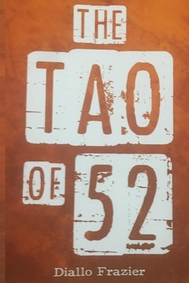 Tao of 52: The Discovery of the Lost Science by Frazier, Diallo Nkenge