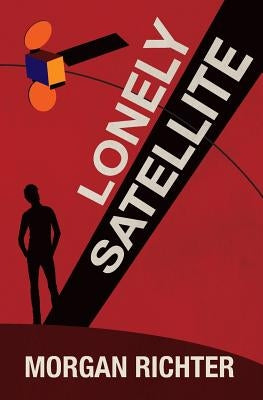 Lonely Satellite by Richter, Morgan