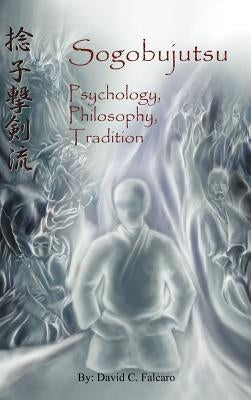 Sogobujutsu: Sogobujutsu by Falcaro, David C.