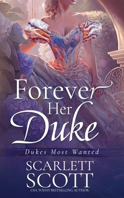 Forever Her Duke by Scott, Scarlett