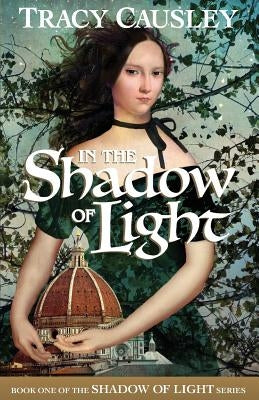 In the Shadow of Light by Causley, Tracy