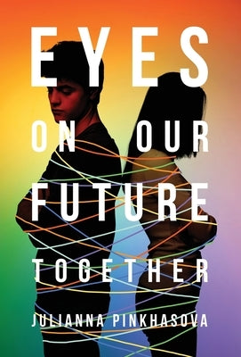 Eyes On Our Future Together by Pinkhasova, Julianna