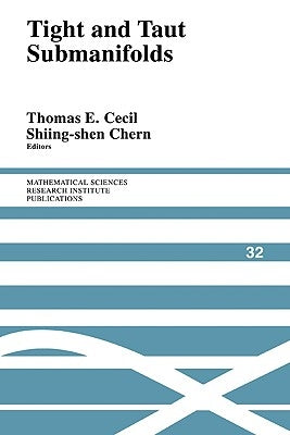Tight and Taut Submanifolds by Cecil, Thomas E.