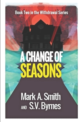 Withdrawal: A Change of Seasons by Byrnes, S. V.