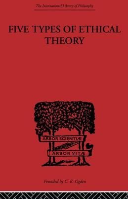 Five Types of Ethical Theory by Broad, C. D.