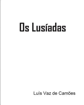 Os Lusíadas: Luís Vaz de Camões by Vaz De Camoes, Luis