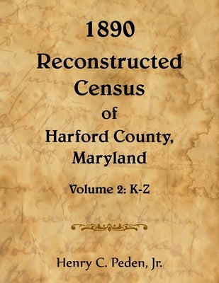 1890 Reconstructed Census of Harford County, Maryland, K-Z by Peden, Henry