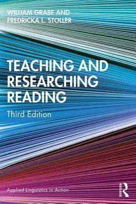 Teaching and Researching Reading by Grabe, William
