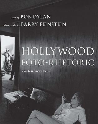 Hollywood Foto-Rhetoric by Dylan, Bob