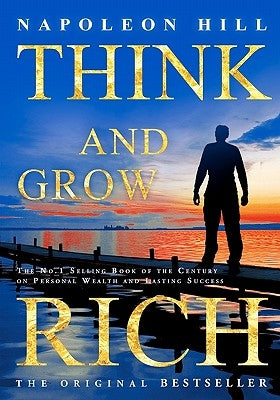 Think and Grow Rich by Hill, Napoleon