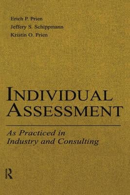 Individual Assessment: As Practiced in Industry and Consulting by Prien, Kristin O.